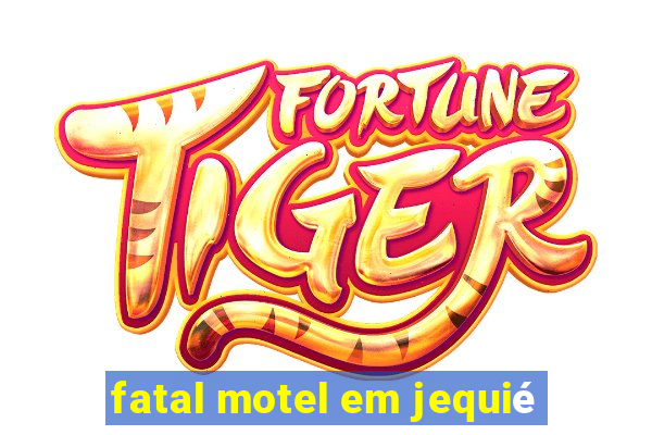 fatal motel em jequié