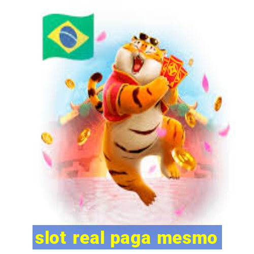 slot real paga mesmo