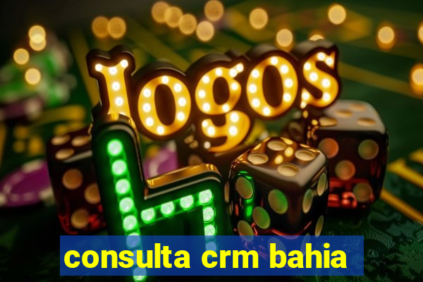 consulta crm bahia