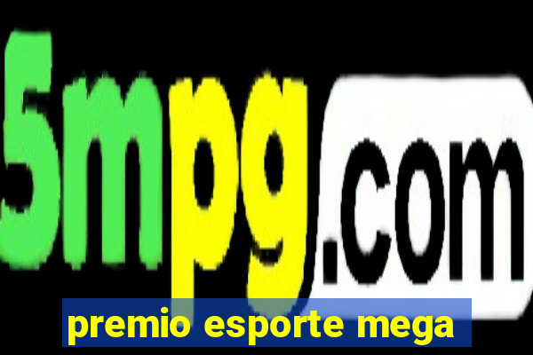 premio esporte mega