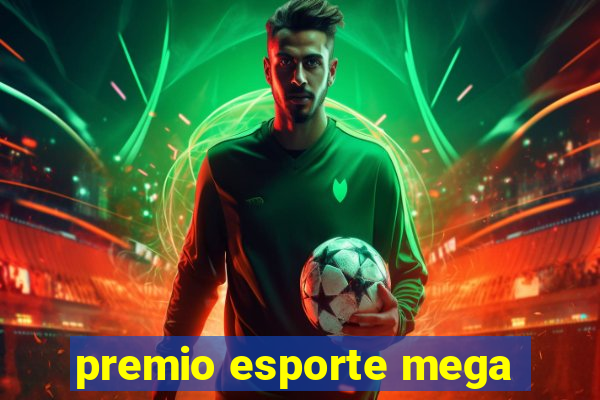 premio esporte mega