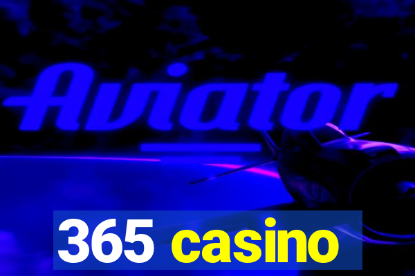 365 casino