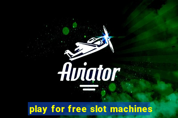 play for free slot machines