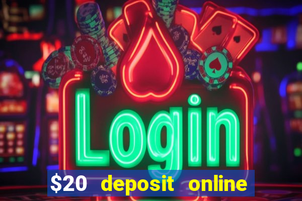 $20 deposit online casino australia