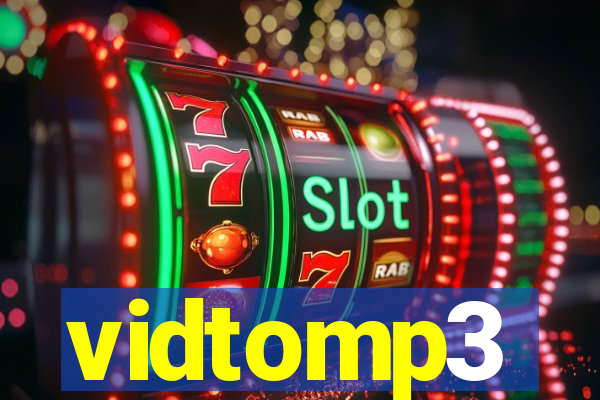 vidtomp3