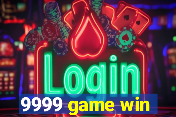 9999 game win