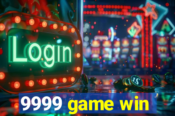 9999 game win