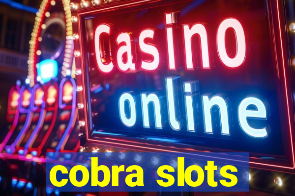 cobra slots