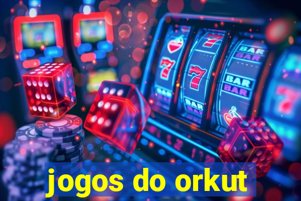 jogos do orkut