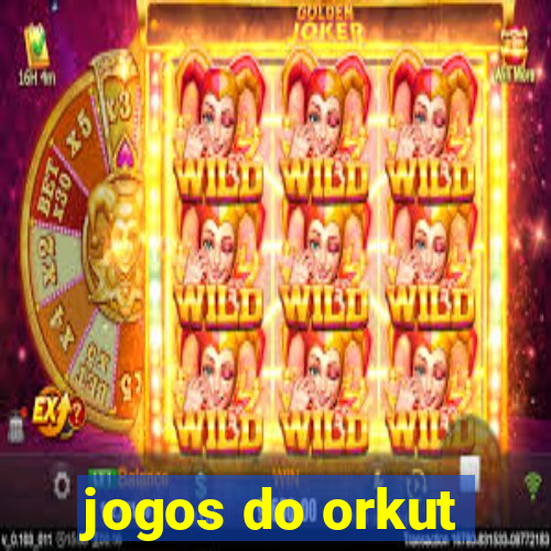 jogos do orkut