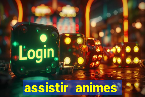 assistir animes online dublado