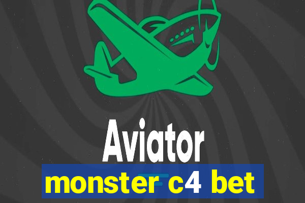 monster c4 bet