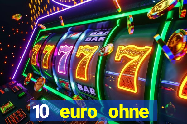 10 euro ohne einzahlung casino 2020