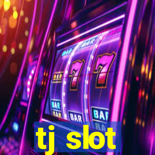 tj slot