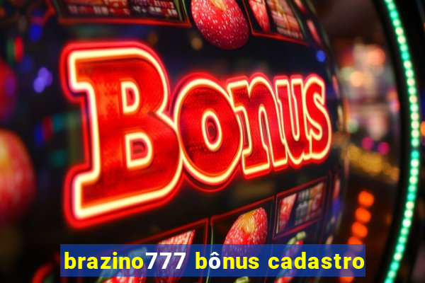 brazino777 bônus cadastro