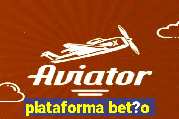 plataforma bet?o