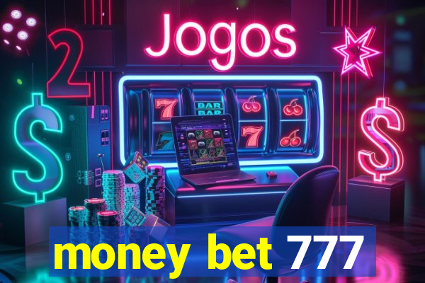 money bet 777