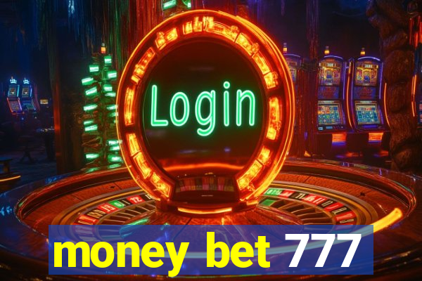 money bet 777