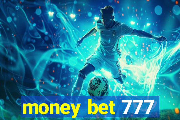 money bet 777