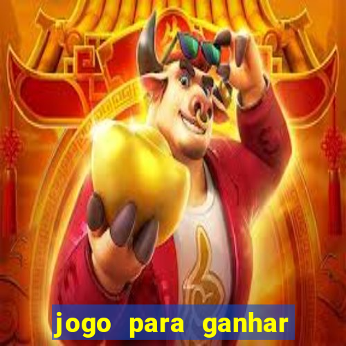 jogo para ganhar dinheiro rapido de verdade