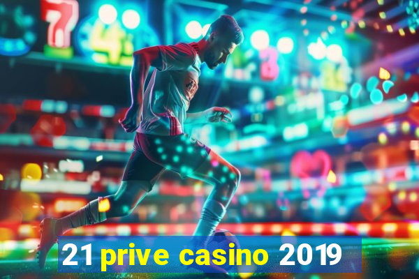 21 prive casino 2019