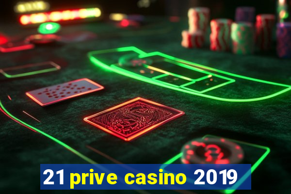 21 prive casino 2019