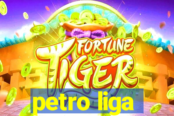 petro liga