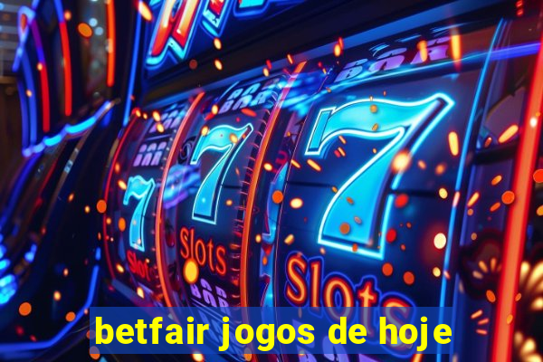 betfair jogos de hoje