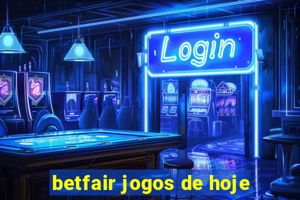 betfair jogos de hoje