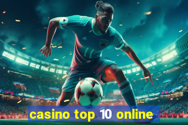 casino top 10 online