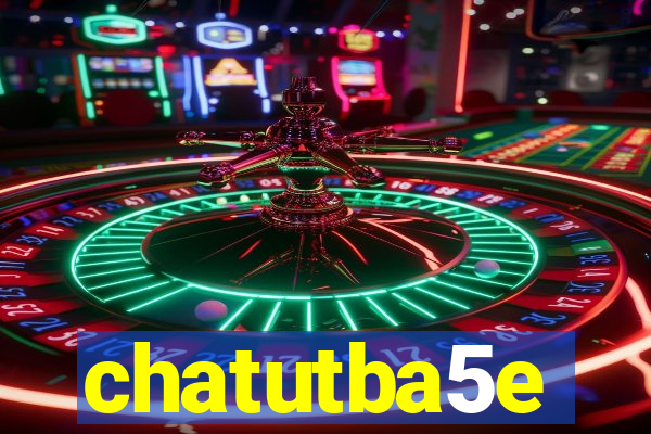 chatutba5e