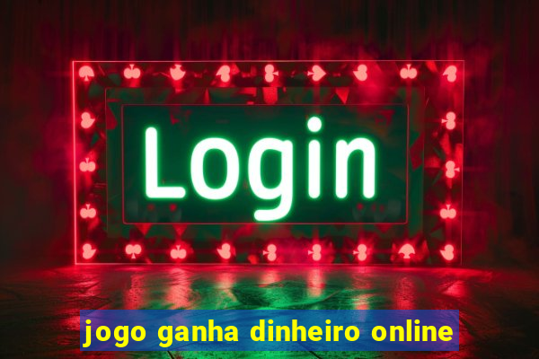 jogo ganha dinheiro online