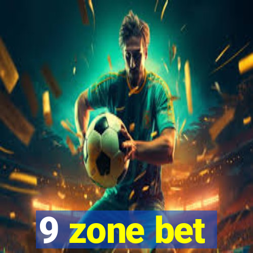 9 zone bet