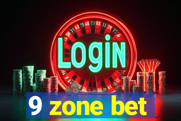 9 zone bet