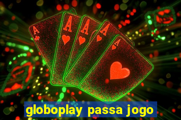 globoplay passa jogo