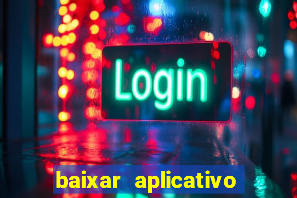 baixar aplicativo betano pelo o baixaki