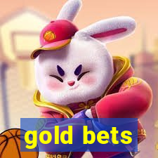 gold bets