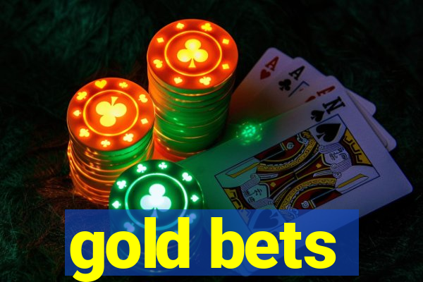 gold bets