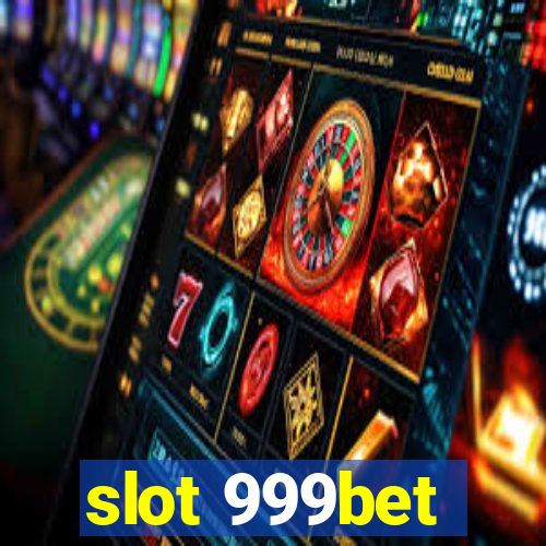 slot 999bet