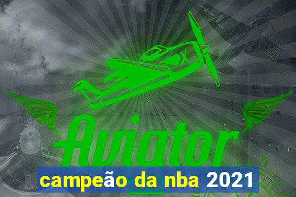 campeão da nba 2021