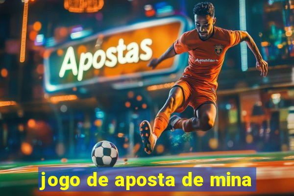 jogo de aposta de mina