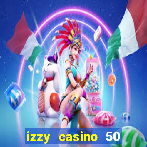 izzy casino 50 free spins