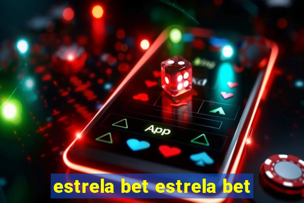 estrela bet estrela bet