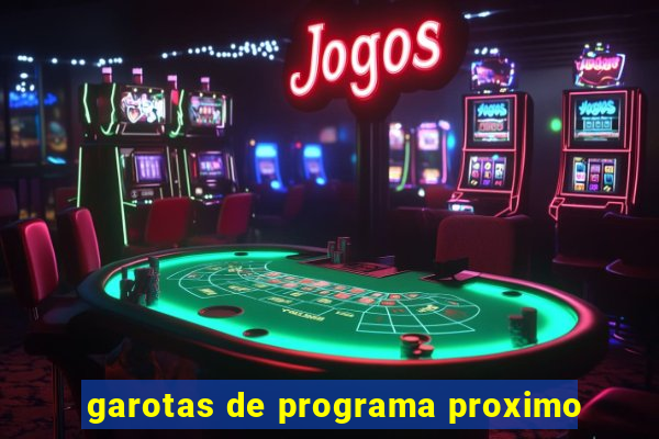 garotas de programa proximo