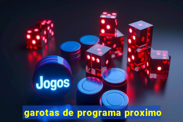 garotas de programa proximo