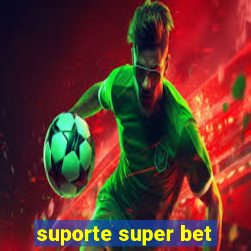 suporte super bet