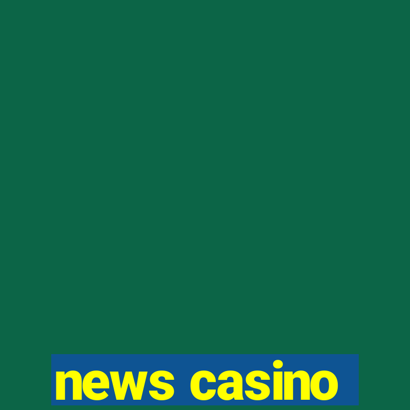 news casino