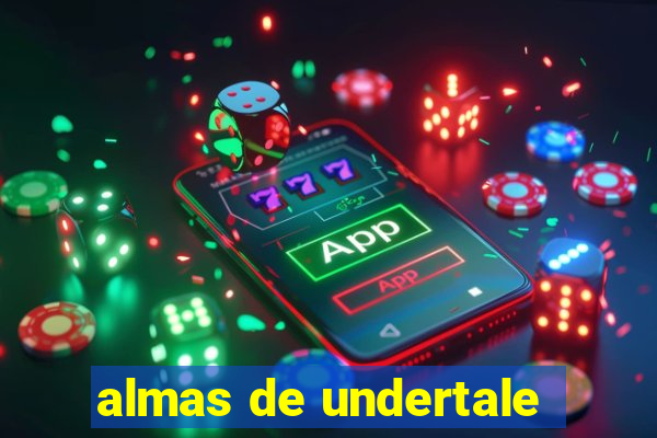 almas de undertale