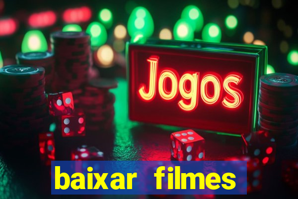 baixar filmes torrents dublados