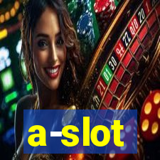 a-slot